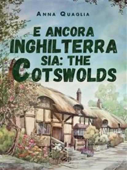 E ancora Inghilterra sia: The Cotswolds - cover