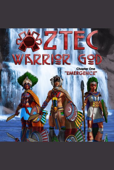 Aztec Warrior God - Chapter One Emergence - cover