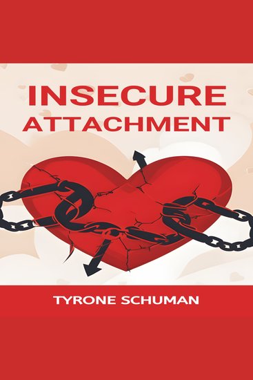 INSECURE ATTACHMENT - Healing from Insecurity Fostering Healthy Connections and Embracing Emotional Resilience (2024) - cover