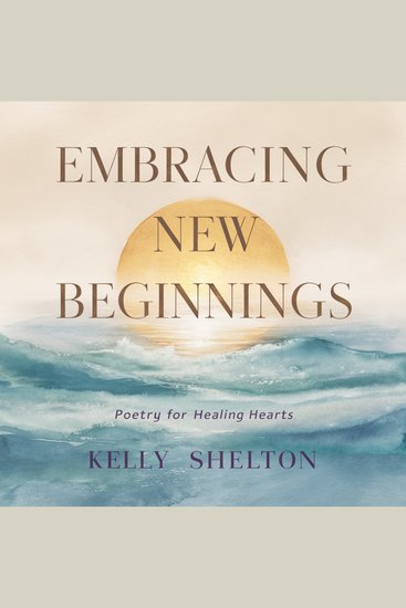 Embracing New Beginnings - Poetry for Healing Hearts - cover