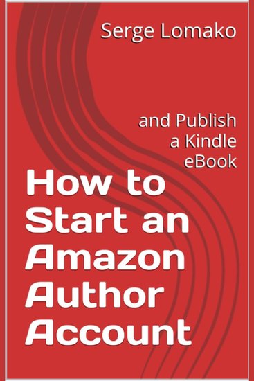 How to Start an Amazon Author Account: and Publish a Kindle eBook - cover