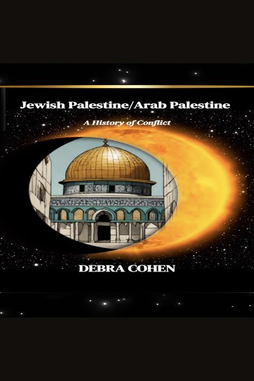 Jewish Palestine Arab Palestine: A History of Conflict - cover