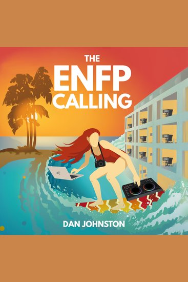 The ENFP Calling - Defy The Zombie Robots and Create Your Life of Freedom Fun and Fulfillment - cover