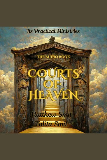 Understanding the Courts of Heaven - Biblical or not? - cover