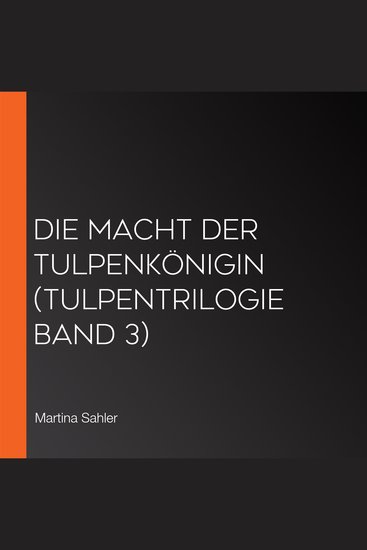 Die Macht der Tulpenkönigin (Tulpentrilogie Band 3) - cover