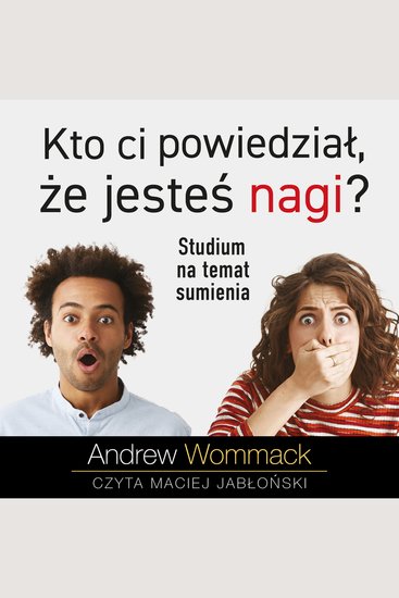 Kto ci powiedział że jesteś nagi? - Studium na temat sumienia - cover