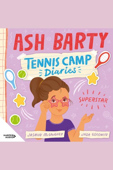 Superstar (Tennis Camp Diaries #2) - Welcome to the secret diary of future tennis star Ash Barty and her adventures at Tennis Camp! By Ash Barty Jasmin McGaughey and Jade Goodwin - the team behind the bestselling Little Ash series! - cover