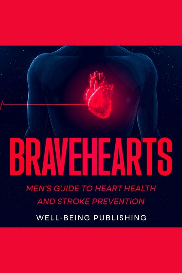 Bravehearts - Men's Guide to Heart Health and Stroke Prevention - cover
