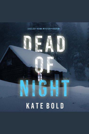 Dead of Night (A Kelsey Hawk FBI Suspense Thriller—Book Seven) - Digitally narrated using a synthesized voice - cover