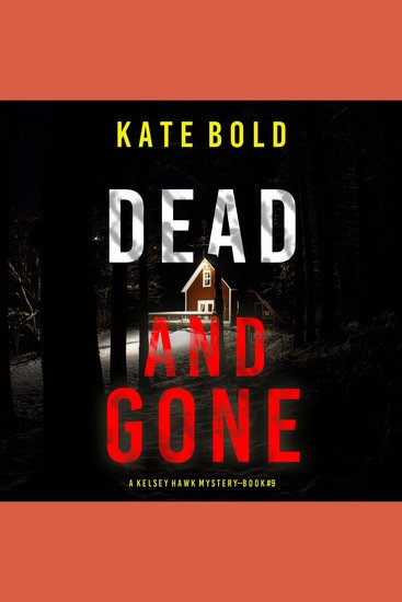 Dead and Gone (A Kelsey Hawk FBI Suspense Thriller—Book Nine) - Digitally narrated using a synthesized voice - cover