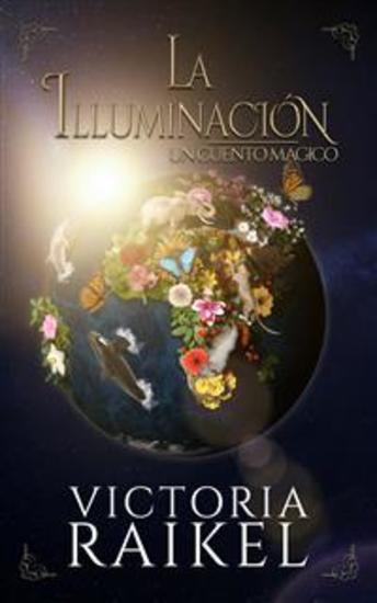 La Iluminación Un cuento mágico - Spanish Edition - cover
