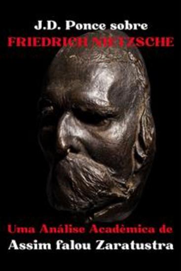 JD Ponce sobre Friedrich Nietzsche: Uma Análise Acadêmica de Assim falou Zaratustra - cover