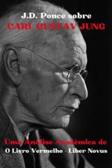 JD Ponce sobre Carl Gustav Jung: Uma Análise Acadêmica de O Livro Vermelho - Liber Novus - cover