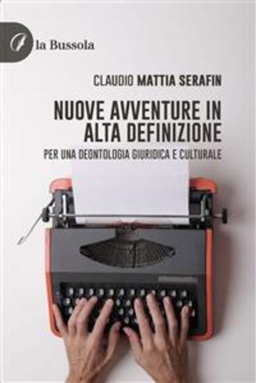Nuove avventure in alta definizione - Per una deontologia giuridico e culturale - cover