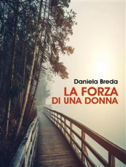 La forza di una donna - Il viaggio dal cancro verso la rinascita - cover