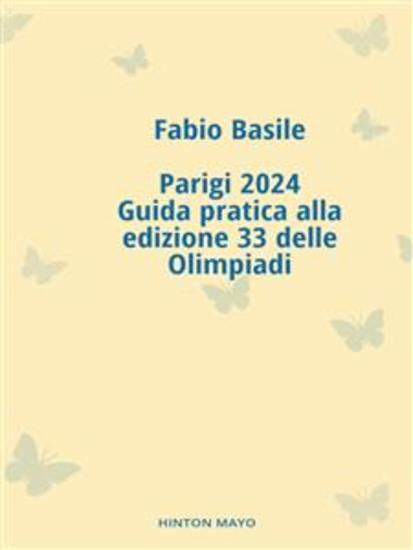 Parigi 2024 guida pratica alla edizione 33 delle Olimpiadi - cover