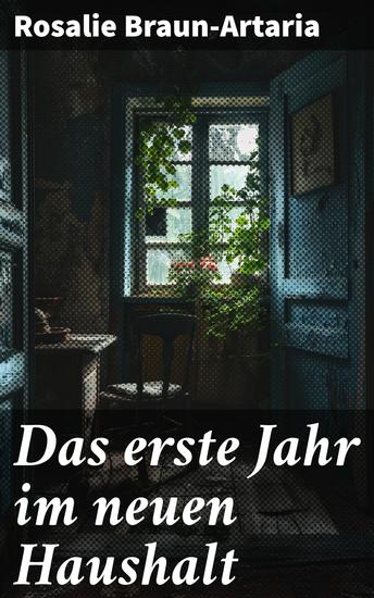 Das erste Jahr im neuen Haushalt - Ein Leitfaden für den perfekten Start im neuen Zuhause - cover