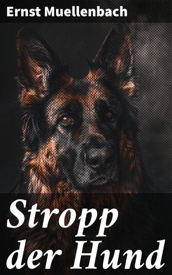 Stropp der Hund - Eine satirische Allegorie über Machtstrukturen und Unterdrückung in einer dystopischen Welt - cover