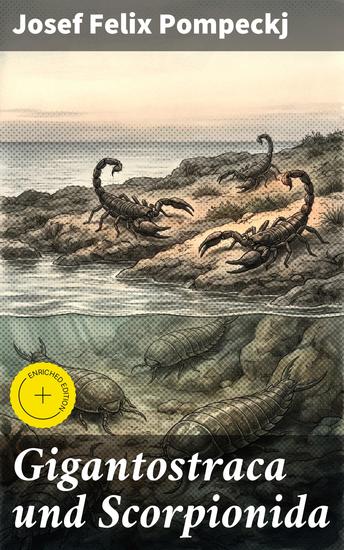 Gigantostraca und Scorpionida - Bereicherte Ausgabe Die faszinierende Welt der Krebstiere und Skorpione erkunden - cover