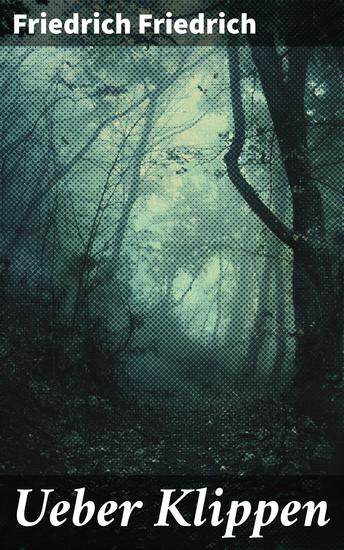 Ueber Klippen - Abenteuer und Gefahren in einer dystopischen Welt - Ein Meisterwerk der deutschen Literatur - cover