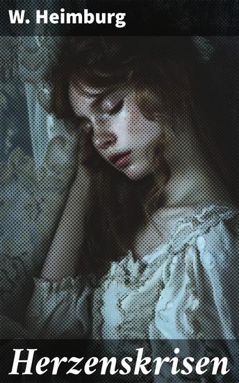 Herzenskrisen - Eine Reise durch die zerrissenen Herzen und Seelen der Protagonisten - cover