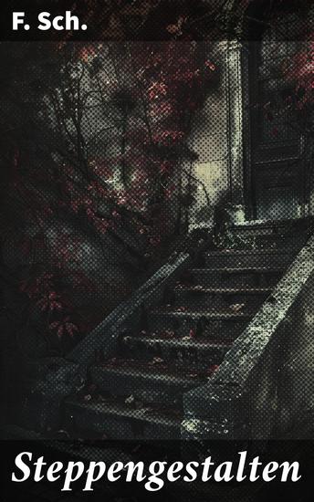 Steppengestalten - Leben und Existenz in der russischen Steppe: Realismus und existenzielle Fragen - cover