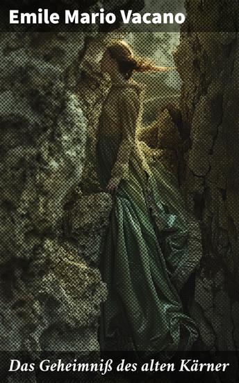 Das Geheimniß des alten Kärner - Ein fesselnder literarischer Schatz aus dem Schwarzwald voller Geheimnisse und unerwarteter Wendungen - cover