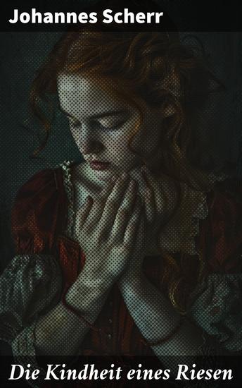 Die Kindheit eines Riesen - Ein Junge der anders war: Einsamkeit und Identität in einem literarischen Klassiker - cover