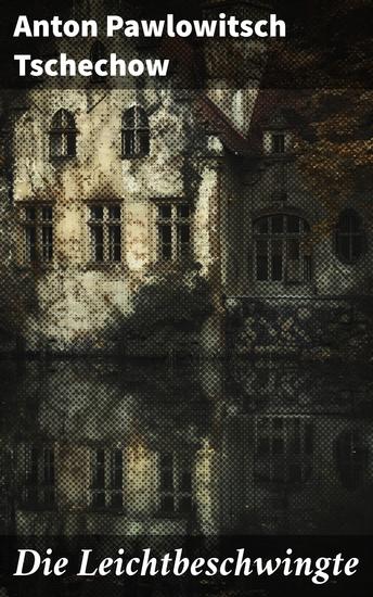 Die Leichtbeschwingte - Eine faszinierende Erzählung über Sehnsucht und gesellschaftliche Normen im 19 Jahrhundert - cover