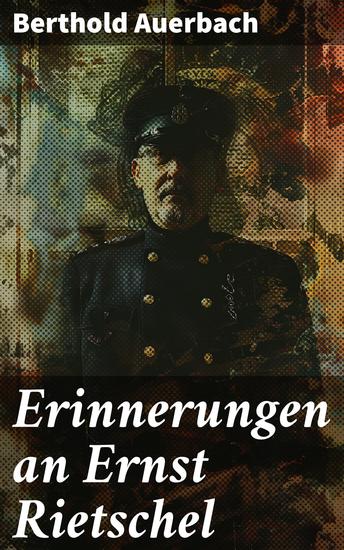 Erinnerungen an Ernst Rietschel - Eine Reise in die Welt der Bildhauerei und Künstlerfreundschaften - cover
