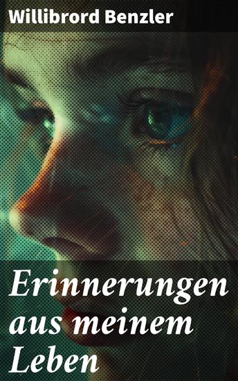 Erinnerungen aus meinem Leben - Eine introspektive Reise durch ein tiefgreifendes Leben das zum Nachdenken anregt und inspiriert - cover