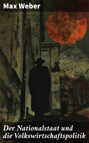 Der Nationalstaat und die Volkswirtschaftspolitik - Die Verflechtung von Nationalstaat und Wirtschaftspolitik im historischen Kontext - cover