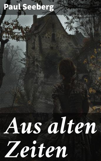 Aus alten Zeiten - Eine faszinierende Reise durch die antike Welt mit einem Meister der deutschen Literatur - cover