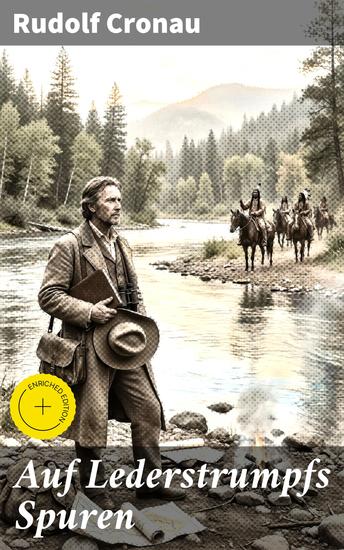 Auf Lederstrumpfs Spuren - Bereicherte Ausgabe Abenteuer und Kulturbegegnung in der amerikanischen Wildnis des 19 Jahrhunderts - cover