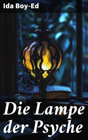 Die Lampe der Psyche - Eine Reise der Selbsterkenntnis und Empfindsamkeit - cover