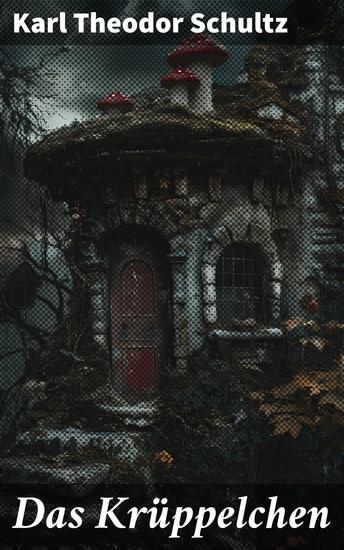 Das Krüppelchen - Überlebenskampf in einer herzlosen Welt: Ein realistischer Blick auf Maries Struggle - cover