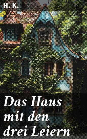 Das Haus mit den drei Leiern - Geheimnisse und Magie: Eine Reise durch Raum und Zeit - cover