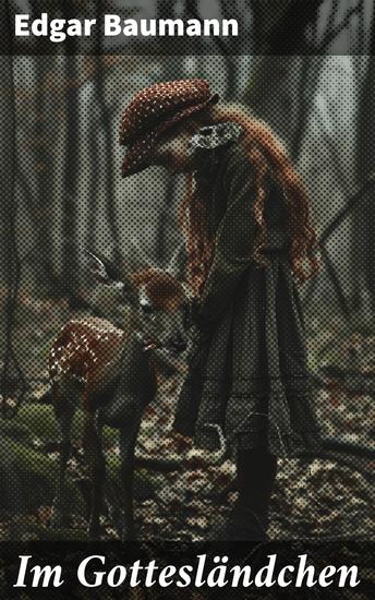 Im Gottesländchen - Eine fesselnde Reise durch die menschliche Spiritualität und Realität in einer ländlichen Idylle - cover