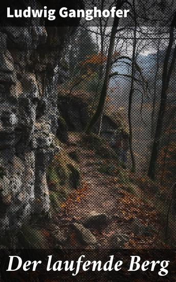 Der laufende Berg - Ein alpines Epos von Natur und menschlichem Drama - cover