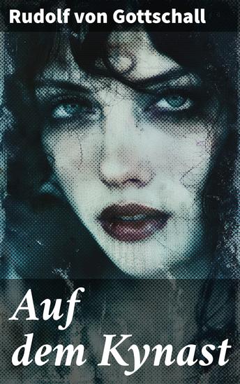 Auf dem Kynast - Ein junger Adliger im 19 Jahrhundert entdeckt Liebe Leidenschaft und Intrigen auf Kynastburg - cover