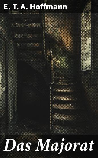 Das Majorat - Intrigen und Schicksal in einer düsteren Welt voller Geheimnisse - cover