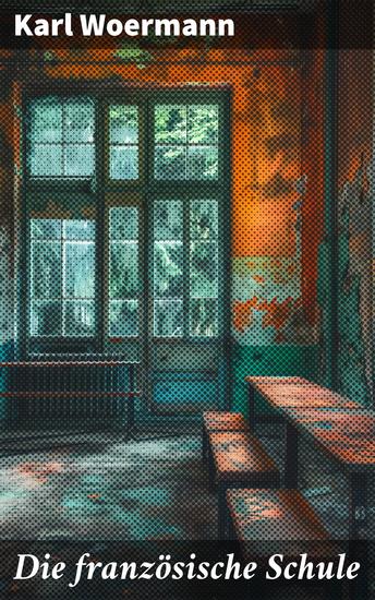 Die französische Schule - Eine Analyse der französischen Kunstwelt: Schulen Stile und Bedeutung - cover