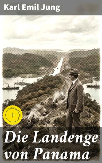 Die Landenge von Panama - Bereicherte Ausgabe Erkundung der Landenge: Handelsrouten und Geschichte in einem bahnbrechenden Werk - cover