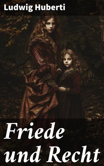 Friede und Recht - Die Balance von Frieden und Gerechtigkeit: Hubertis Betrachtung gesellschaftlicher Konflikte - cover