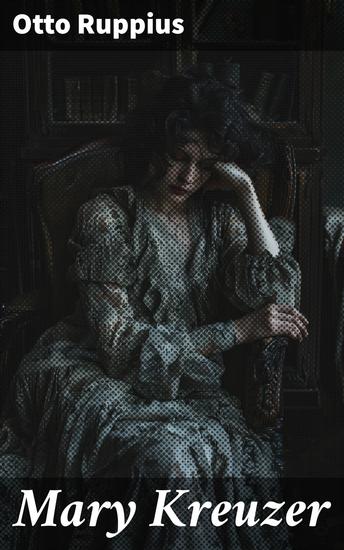 Mary Kreuzer - Ein Kampf um Selbstbestimmung und Anerkennung in der Welt des 19 Jahrhunderts - cover