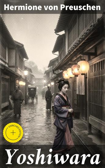 Yoshiwara - Bereicherte Ausgabe Zwischen Tradition und Moderne: Das Leben einer jungen Geisha in Tokyo - cover