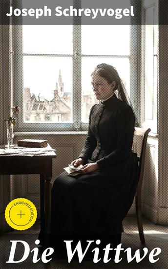 Die Wittwe - Bereicherte Ausgabe Eine Witwe im Kampf der Konventionen: Psychologischer Realismus und menschliche Emotionen im 19 Jahrhundert - cover