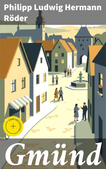 Gmünd - Bereicherte Ausgabe Eine fesselnde Erzählung über das Leben in einer kleinen deutschen Stadt - cover