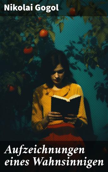 Aufzeichnungen eines Wahnsinnigen - Ein tiefer Einblick in den Wahnsinn und die Psyche eines russischen Beamten im 19 Jahrhundert - cover