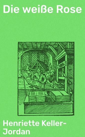 Die weiße Rose - Tapferkeit und Moral im Nationalsozialismus: Eine bewegende Geschichte von Widerstand und Mut - cover